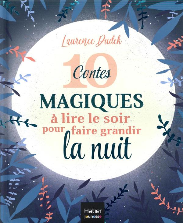 10 contes magiques à lire le soir pour faire grandir la nuit