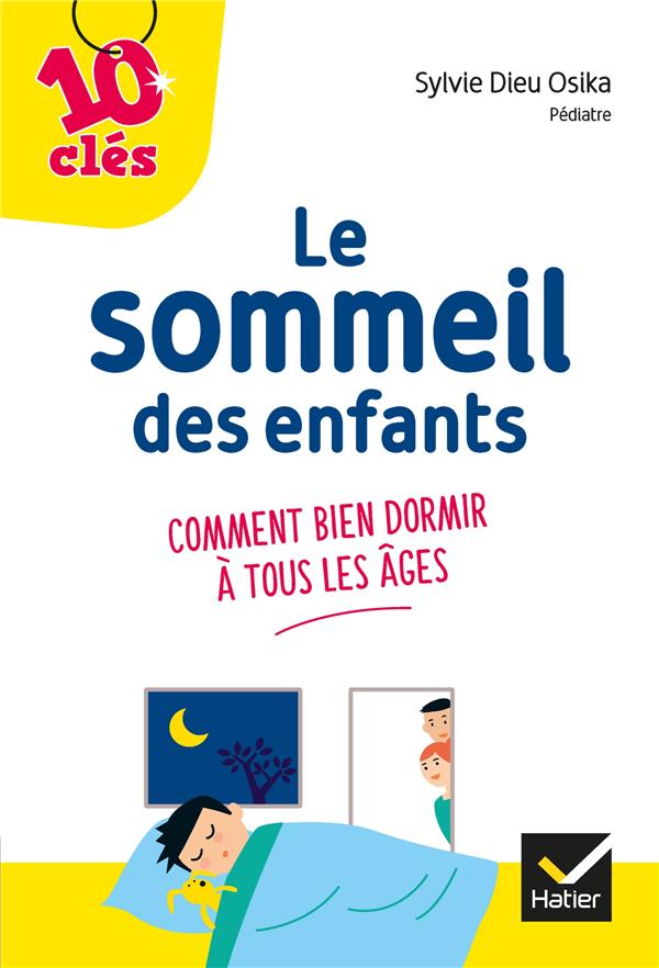 Le sommeil de son enfant. Comment bien dormir à tous les âges