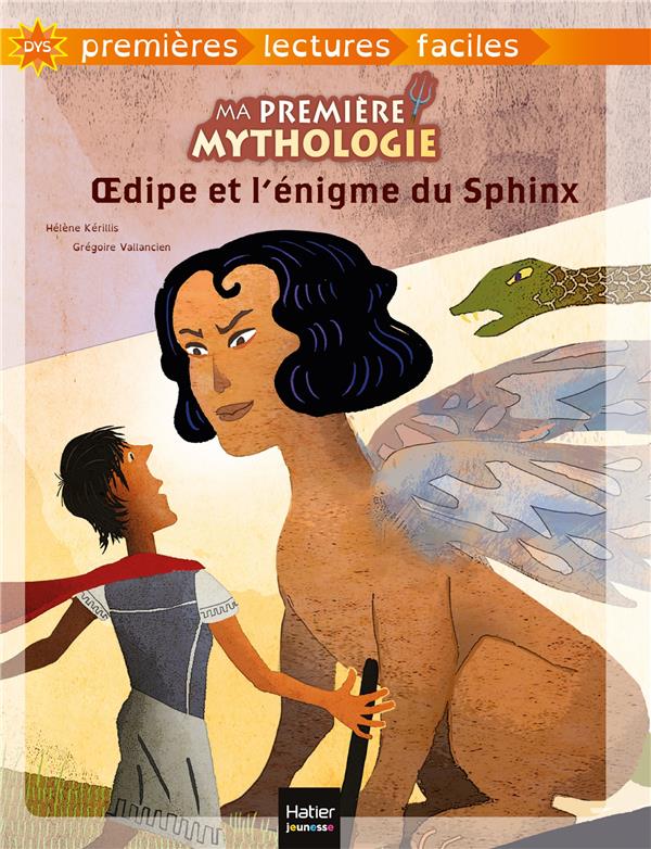 Ma première mythologie Tome 10 : Oedipe et l'énigme du Sphinx [ADAPTE AUX DYS