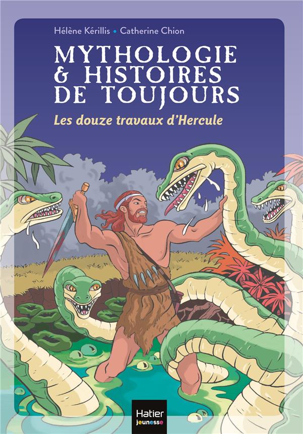 Mythologie & Histoires de toujours Tome 2 : Les douze travaux d'Hercule