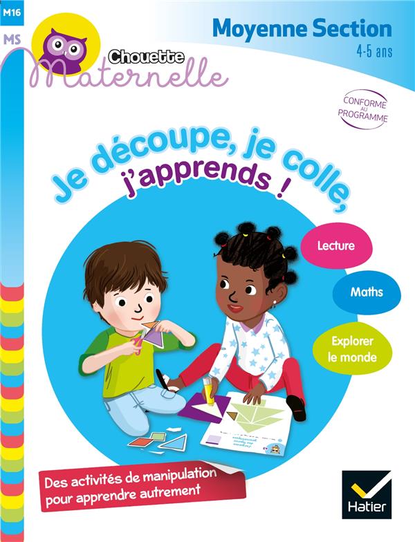 Je découpe, je colle, j'apprends ! Moyenne Section. 4-5 ans