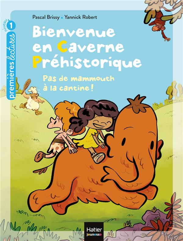 Bienvenue en caverne préhistorique Tome 2 : Pas de mammouth à la cantine !