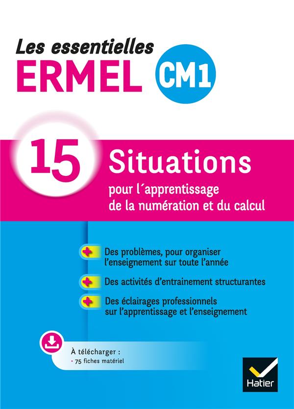 Les essentielles ERMEL CM1. 15 situations pour l'apprentissage de la numération et du calcul, Editio