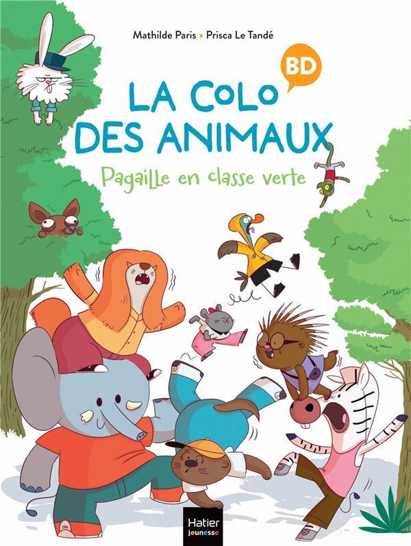 La colo des animaux Tome 1 : Pagaille en classe verte