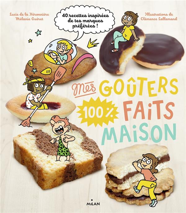 Mes goûters 100 % faits maison