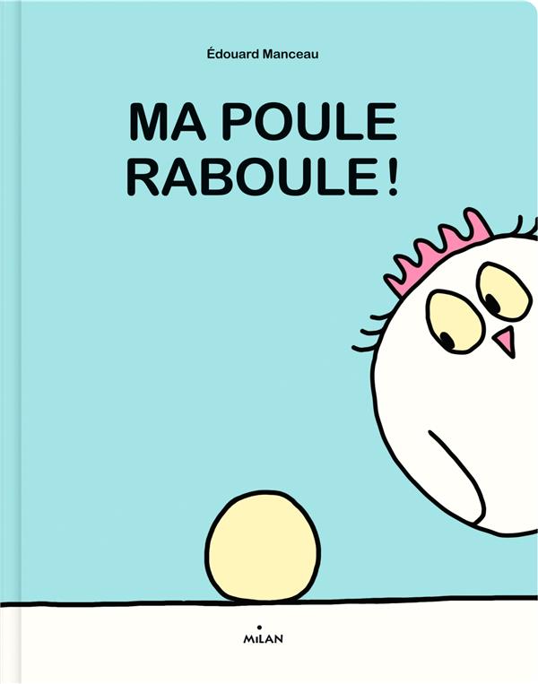 Ma poule : Ma poule raboule !