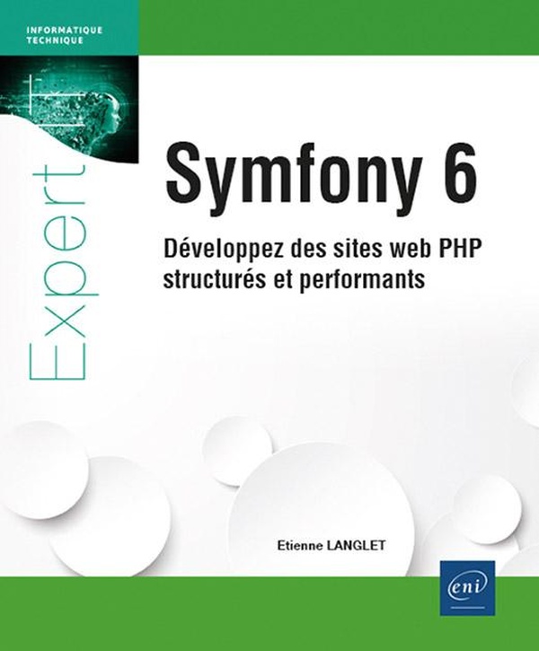 Symfony 6. Développez des sites web PHP structurés et performants