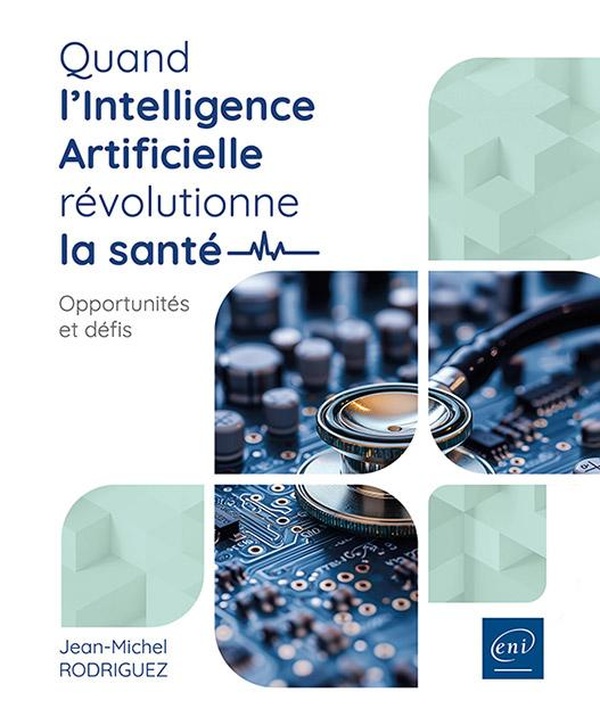 Quand l’Intelligence Artificielle révolutionne la santé. Opportunités et défis