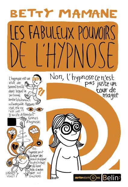 Les fabuleux pouvoirs de l'hypnose