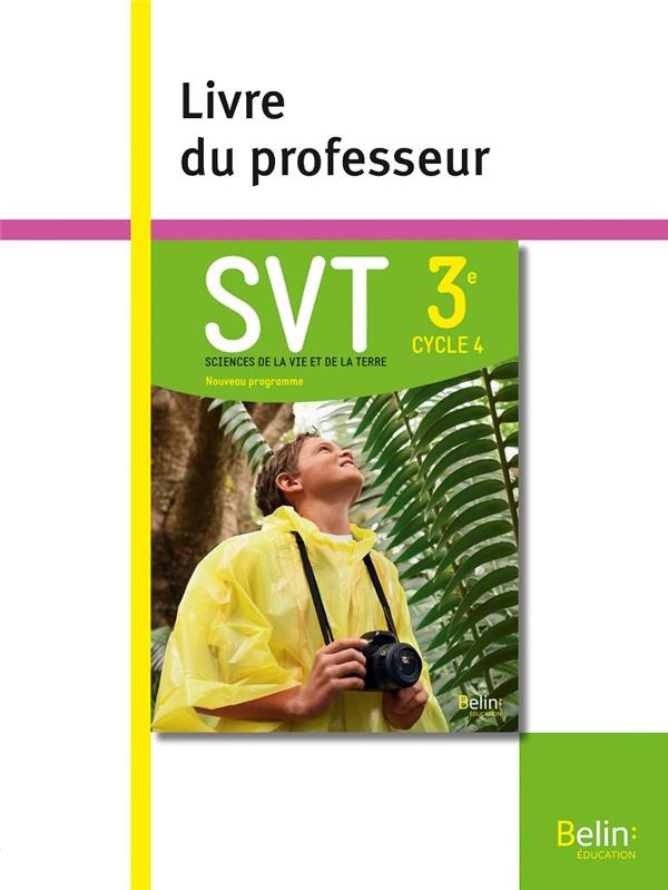 SVT 3e. Livre du professeur, Edition 2017