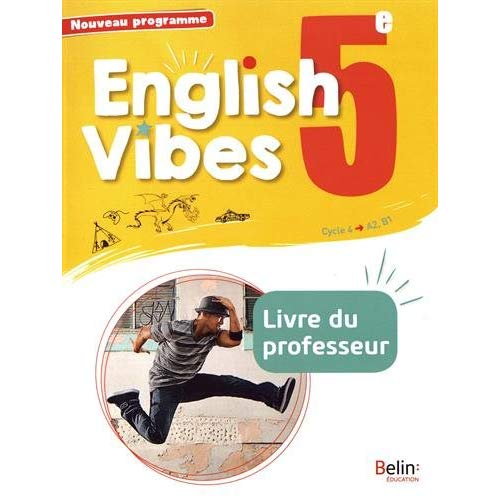English Vibes 5e A2, B1. Livre du professeur, Edition 2017
