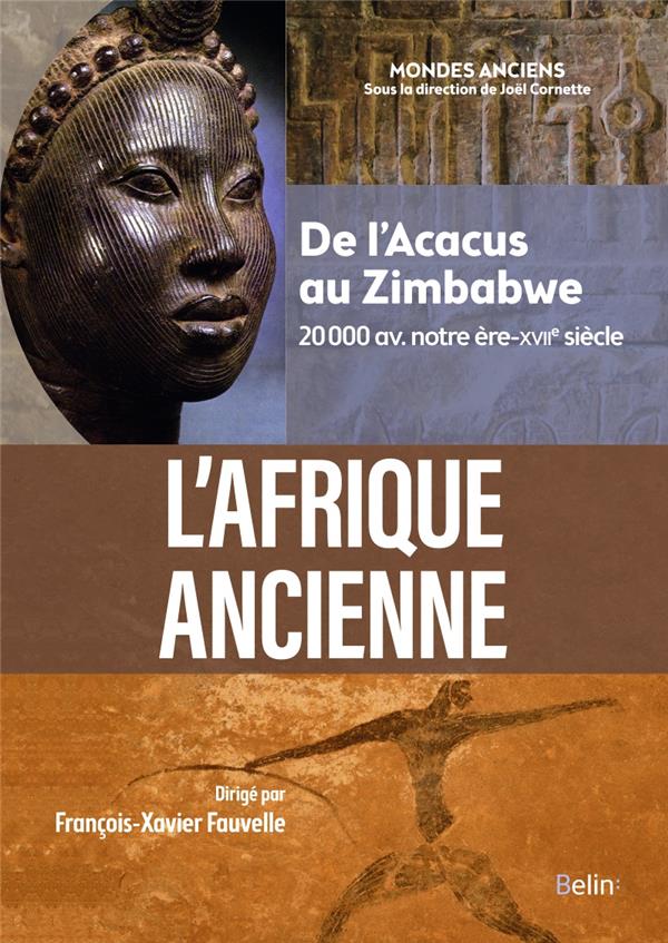 L'Afrique ancienne. De l'Acacus au Zimbabwe, 20000 av. notre ère-XVIIe siècle