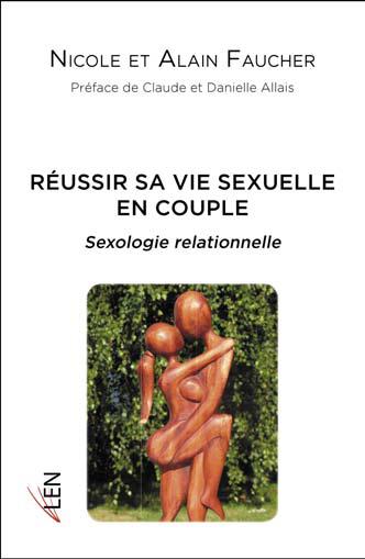 Réussir sa vie sexuelle en couple. Sexologie relationnelle
