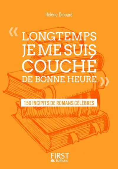 Longtemps je me suis couché de bonne heure. 225 incipits de romans célèbres