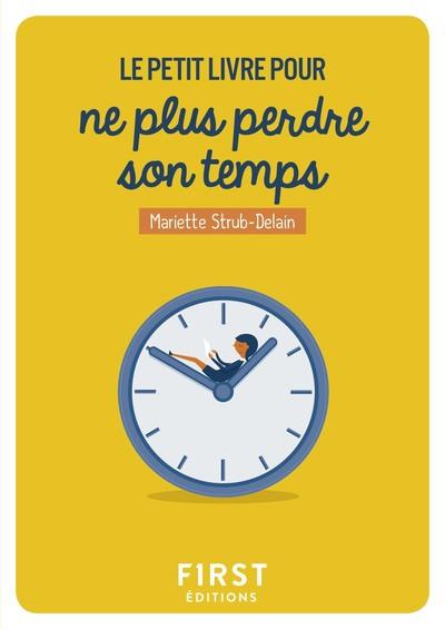 Le petit livre pour ne plus perdre son temps