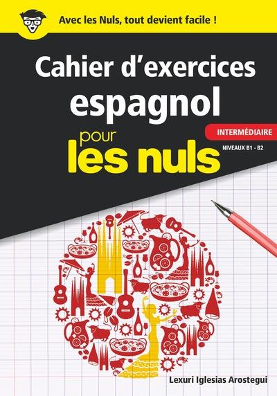 Cahier d'exercices espagnol intermédiaire pour les nuls