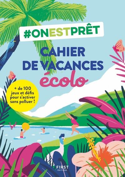 Cahier de vacances écolo. + de 100 jeux et défis pour s'activer sans polluer !