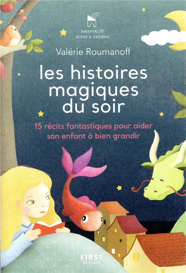 Les histoires magiques du soir. Pour aider son enfant à bien grandir