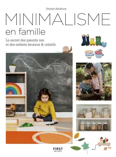 Minimalisme en famille. Le secret de parents plus calmes et d'enfants plus heureux