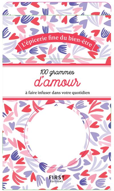 100 grammes d'amour à faire infuser dans votre quotidien