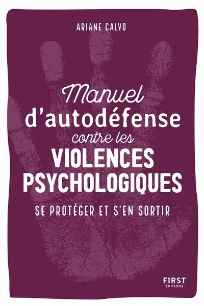 Manuel d'auto-défense contre les violences psychologiques. Se protéger et s'en sortir