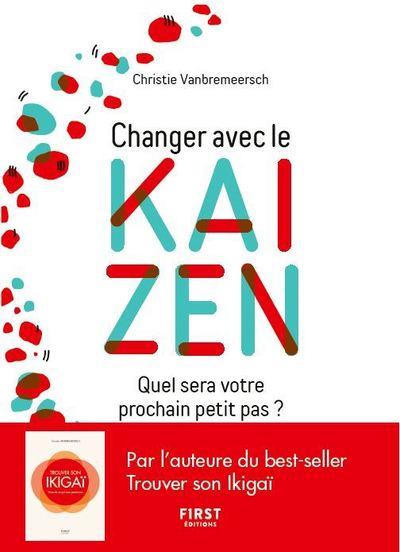 Changer avec le kaizen. Quel sera votre prochain petit pas ?
