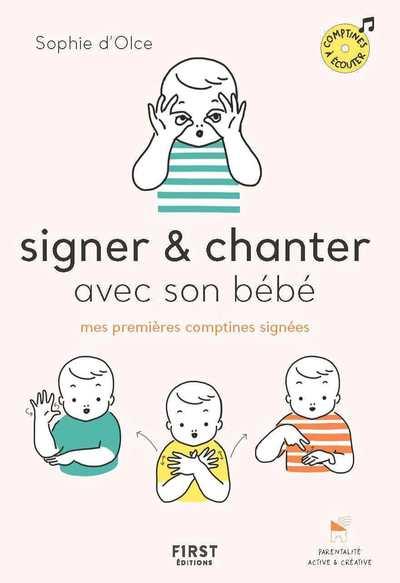 Signer & chanter avec son bébé. Mes premières comptines signées, avec 1 CD audio