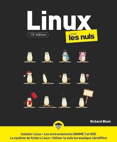 Linux pour les Nuls. 13e édition