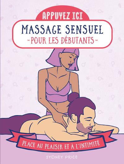 Massages sensuels pour les débutants. Place au plaisir et à l'intimité