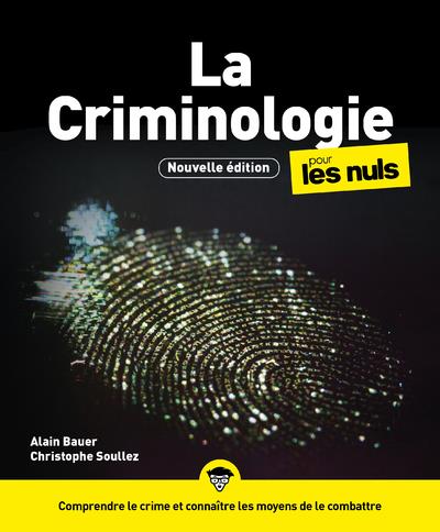 La Criminologie pour les Nuls. 3e édition