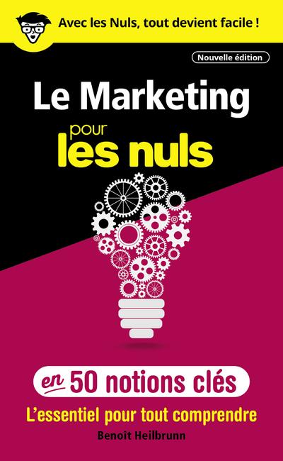 Le marketing pour les nuls en 50 notions clés