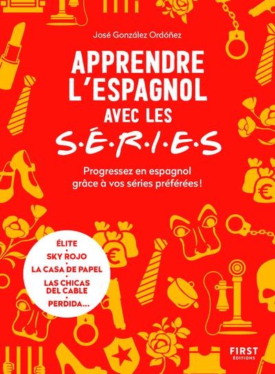 Apprendre l'espagnol avec les S.E.R.I.E.S. Progressez en espagnol grâce à vos séries préférées ! Tex