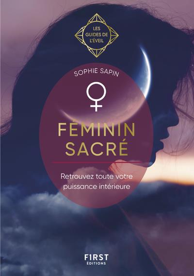 Féminin sacré. Retrouvez toute votre puissance