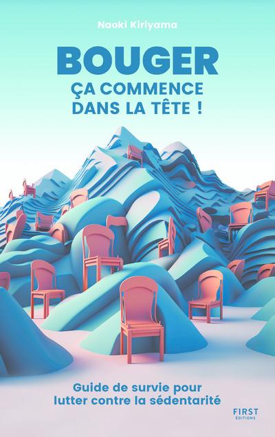 Bouger ça commence dans la tête. Guide de survie pour lutter contre la sédentarité