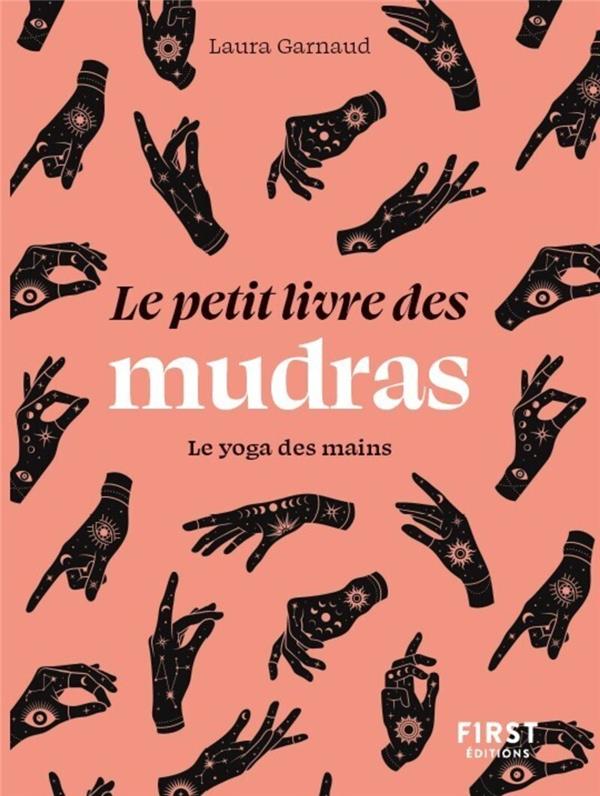 Le petit livre des mudras. Le yoga des mains