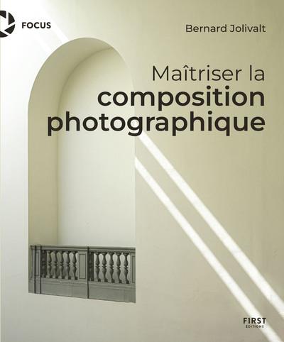 Maîtriser la composition photographique