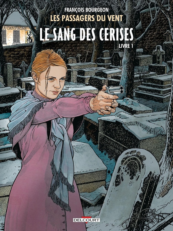 Les Passagers du Vent Tome 8 : Le sang des cerises Livre 1 : Rue de l'abreuvoir