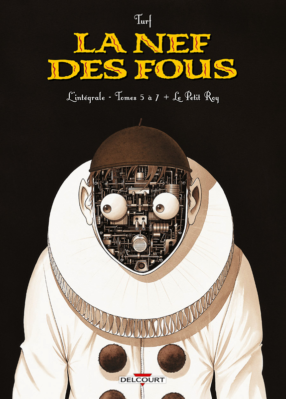 La Nef des Fous L'intégrale Tome 2 : Tomes 5 à 7 + Le petit roy