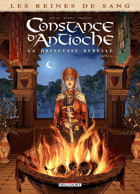 Les reines de sang : Constance d'Antioche, la princesse rebelle Tome 2
