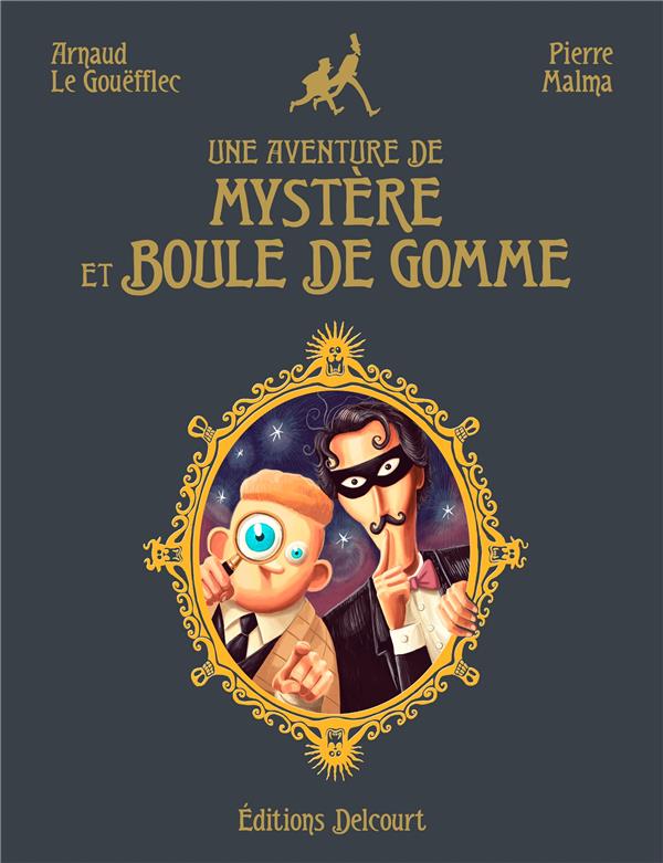 Une Aventure de Mystère et Boule de Gomme