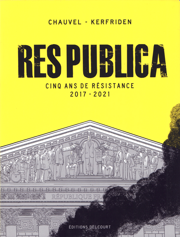 Res publica. Cinq ans de résistance : 2017-2021