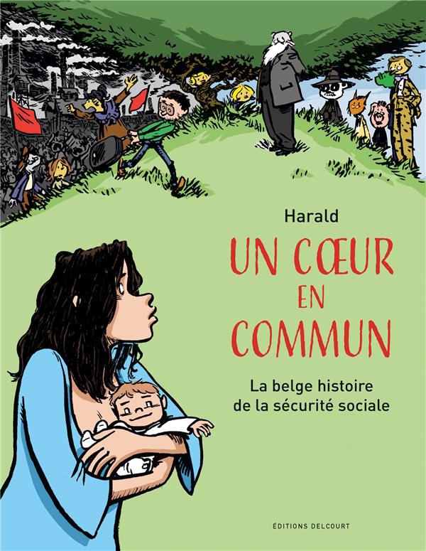 Un coeur en commun. La belge histoire de la sécurité sociale