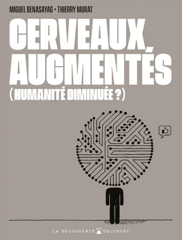 Cerveaux augmentés (Humanité diminuée ?)