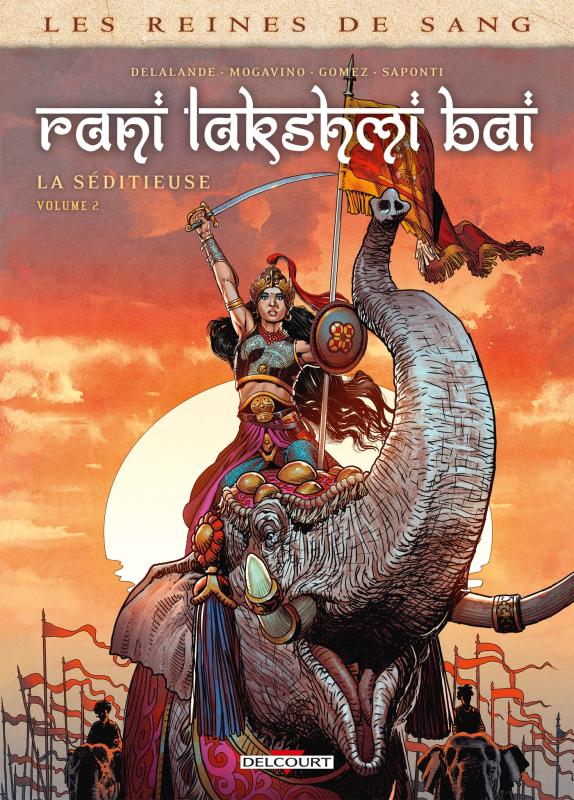 Les reines de sang : Rani Lakshmi Bai, la séditieuse Tome 2