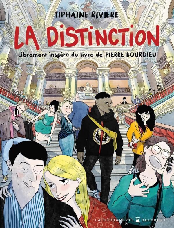 La distinction. Librement inspiré du livre de Pierre Bourdieu