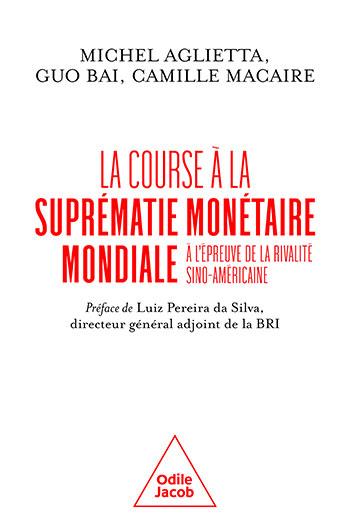 La course à la suprématie monétaire mondiale. A l'épreuve de la rivalité sino-américaine