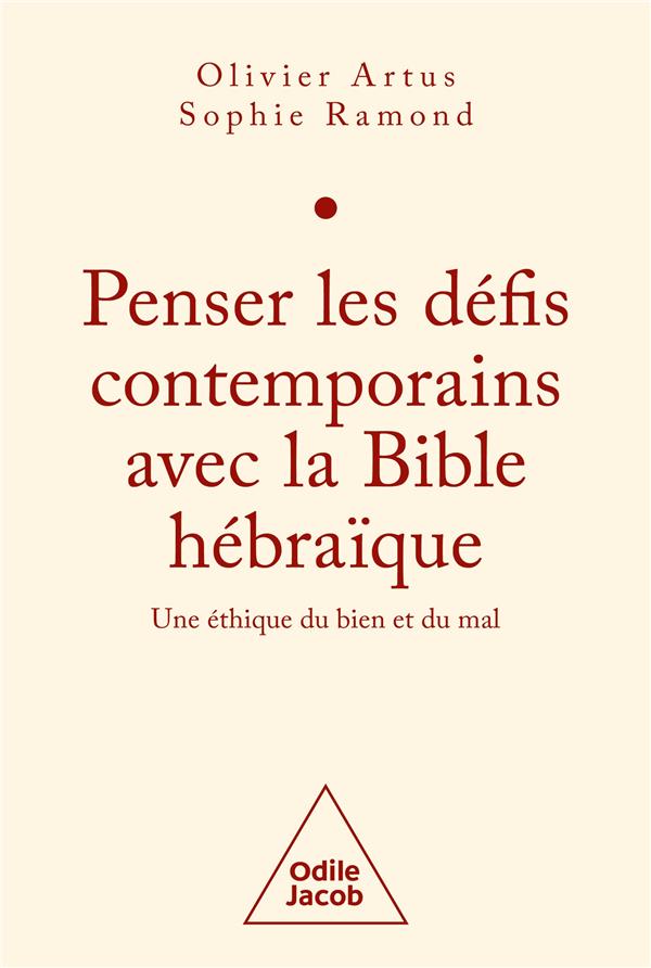 Penser les défis contemporains avec la Bible hébraïque. Une éthique du bien et du mal