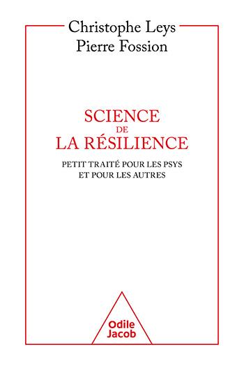 Science de la résilience. Un petit traité pour les psys et pour les autres