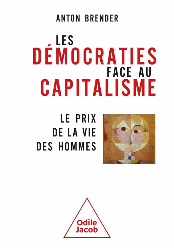 Les démocraties face au capitalisme. Le prix de la vie des hommes