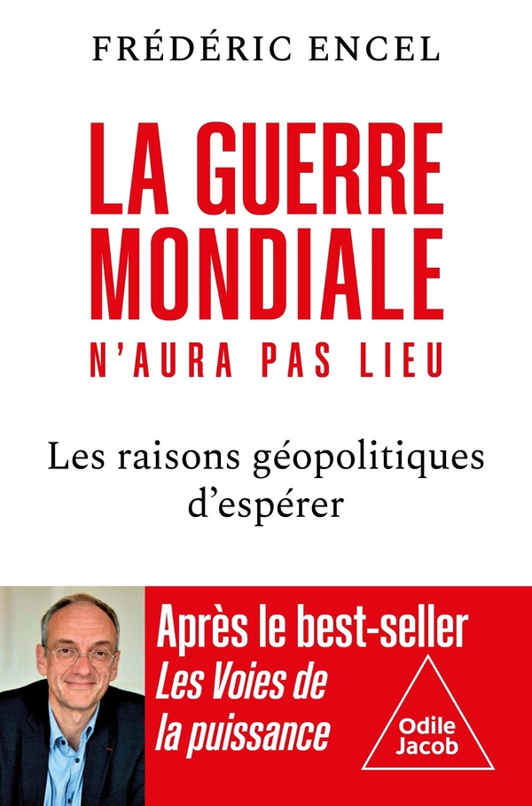 La guerre mondiale n'aura pas lieu. Les raisons géopolitiques d'espérer